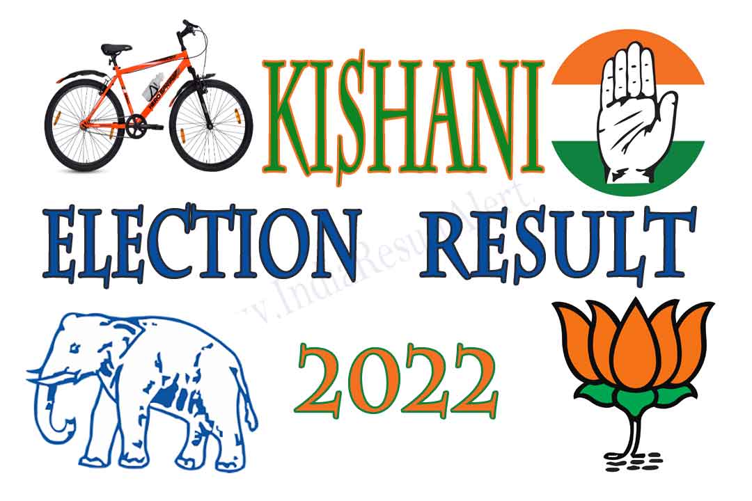 Kishani Vidhan Sabha Result 2022