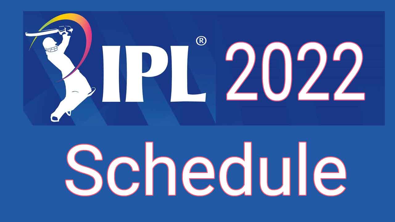 IPL Schedule 2022 with Venue, Date and Time, PDF 1 IPL Schedule 2022