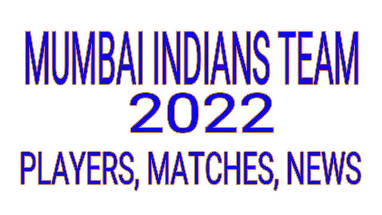 Mumbai Indians Team 2022 Players, Matches, IPL Wins 1 Mumbai Indians Team 2022
